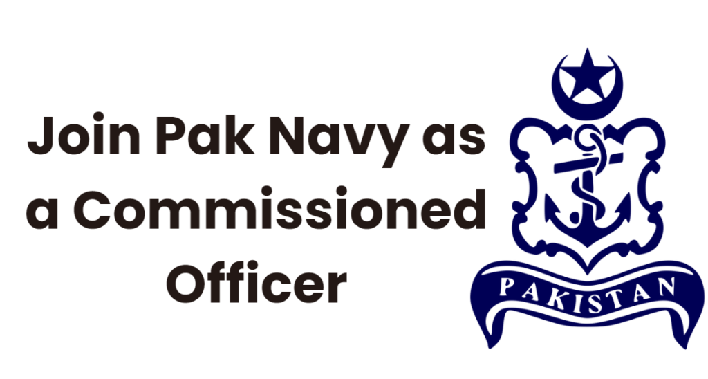 Join Pak Navy as a Commissioned Officer