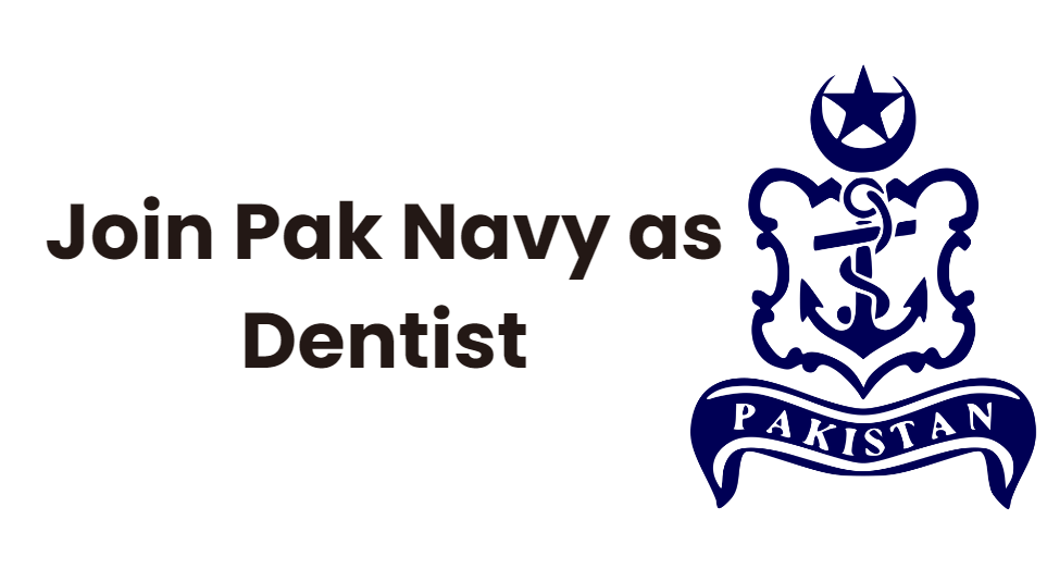 Join Pak Navy as Dentist