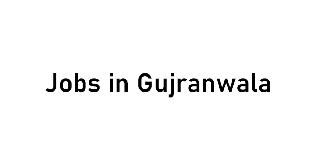 jobs_in_gujranwala