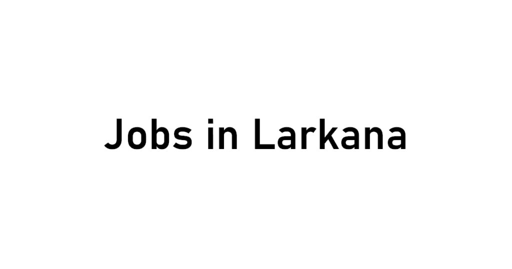 jobs_in_larkana