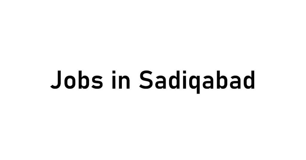 jobs_in_sadiqabad